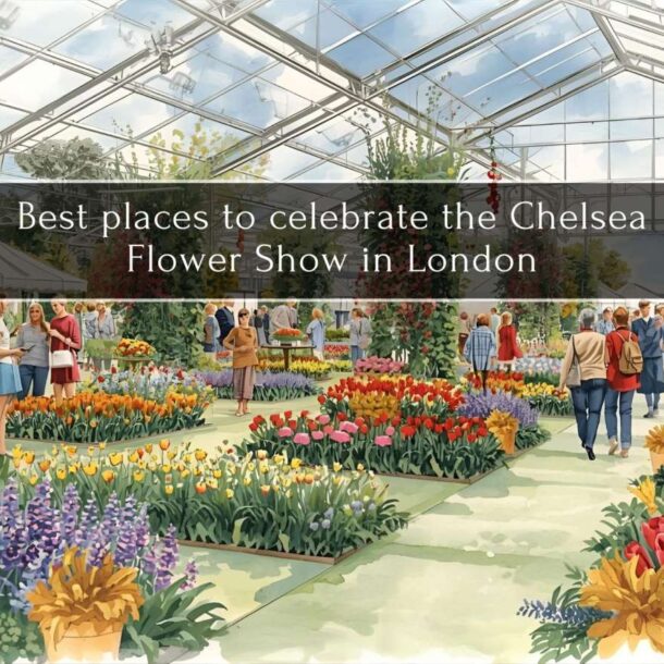Best places to celebrate the Chelsea Flower Show in London