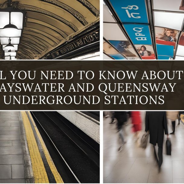All You Need to Know About Bayswater and Queensway Underground Stations